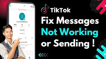How To Fix TikTok Messages Not Working / Sending