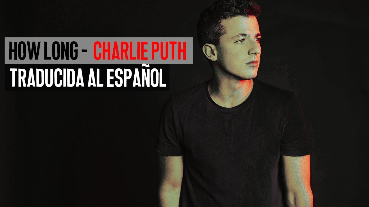 Long charlie. How long Charlie Puth.