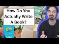 How Do You Actually Write a Book?