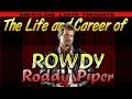 The Life and Career of Rowdy Roddy Piper