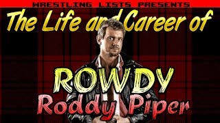 The Life and Career of Rowdy Roddy Piper