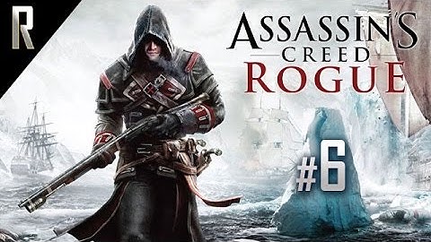 ► Assassins Creed: Rogue - Walkthrough HD - Part 6