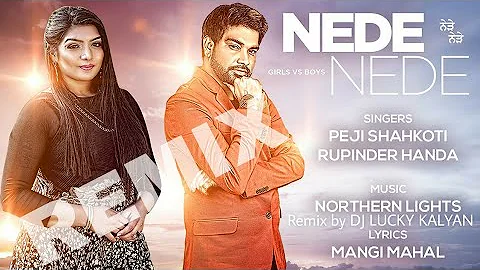 Nede Nede(Remix)- Rupinder Handa and Peji Shahkoti ft Dj Lucky Kalyan