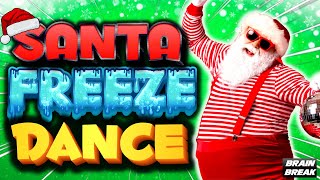 ☃️ CHRISTMAS FREEZE DANCE🥶 | SANTA CLAUS Just Dance  🕺🏽 YOGA | Brain Break🎄