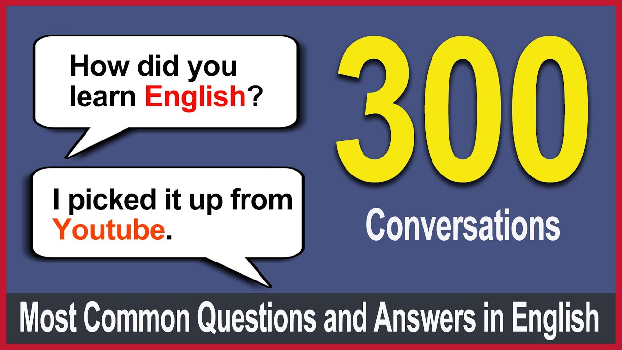 How to do Q&A Conversations in English - 300 Q&A English Conversations ...