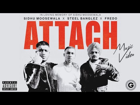 Sidhu Moose Wala Attach (Music Video) Steel Banglez ft Fredo Latest Song