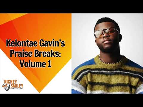 Kelontae Gavin’s Praise Breaks: Volume 1