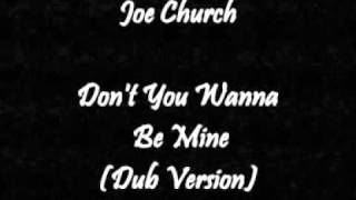 Joe Church - Don&#39;t You Wanna Be Mine (Dub Version)