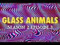 Glass Animals - Season 2 Episode 3 [Unofficial Lyrics Video]