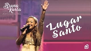 Lugar Santo | DVD Advogado Fiel | Bruna Karla chords