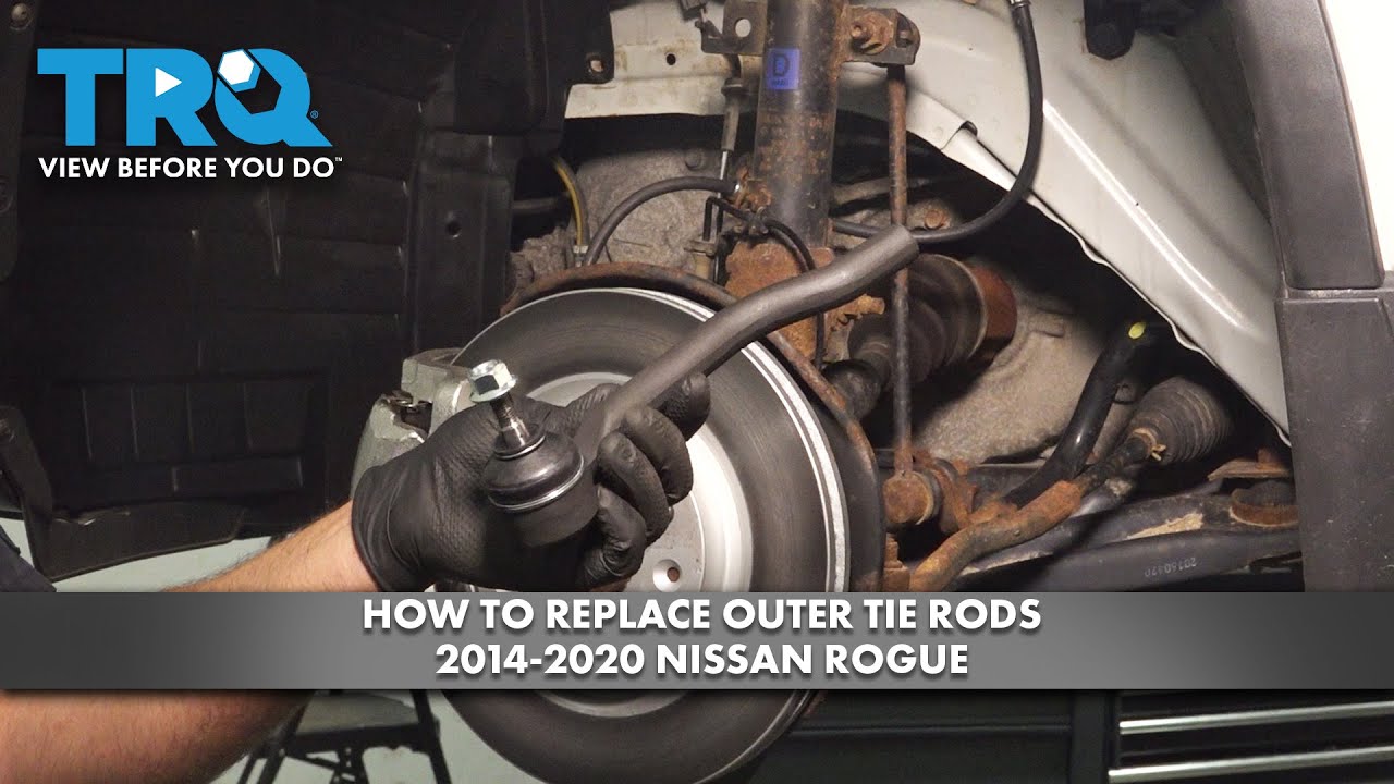 How to Replace Outer Tie Rods 2014-2020 Nissan Rogue - YouTube