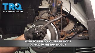 How to Replace Outer Tie Rods 2014-2020 Nissan Rogue Nissan Rogue Lug Pattern
