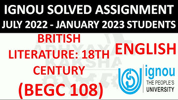 BEGC 108 - BRITISH LITERATURE : 18TH CENTURY - IGNOU SOLVED ASSIGNMENT 2022-2023  JULY 2022 JAN 2023