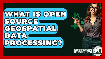 What Is Open Source Geospatial Data Processing? - The Friendly Statistician