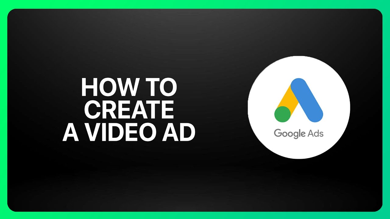 How To Create A Video Ad In Google Ads ! Tutorial - YouTube