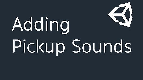 Adding Pickup Sounds.(Part-29)