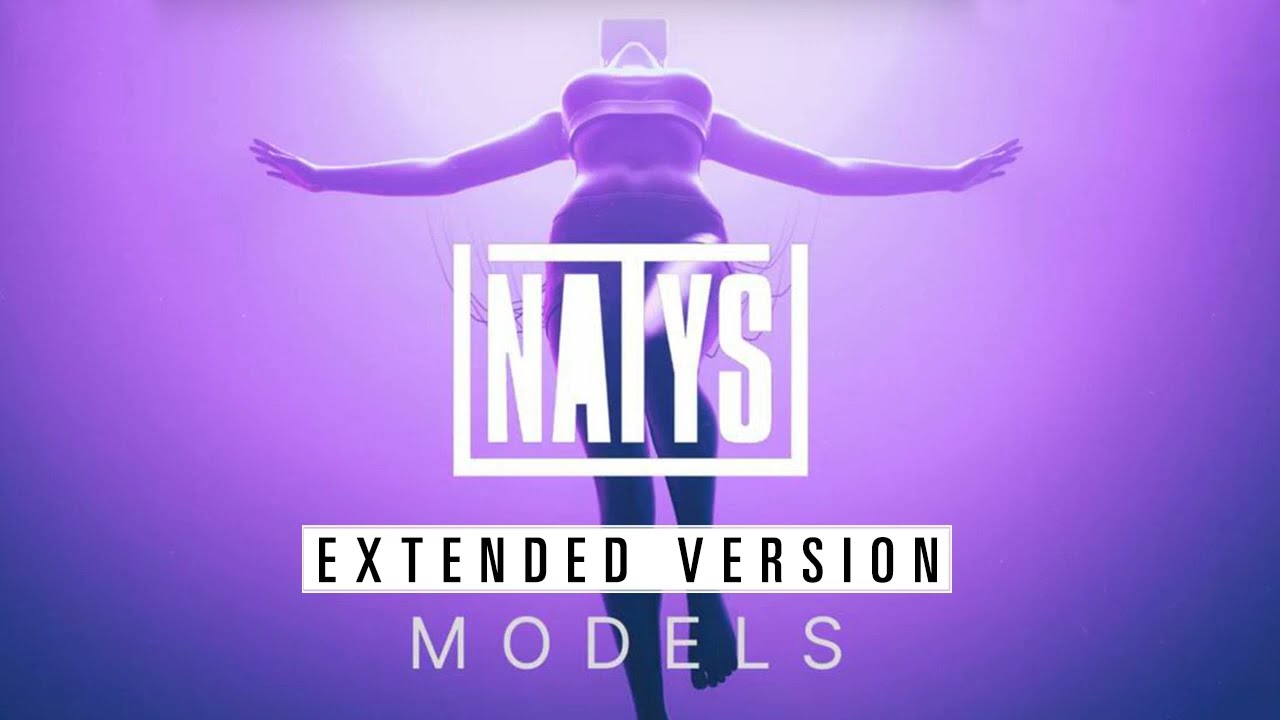 Ver NATYS - Models // Extended Version no YouTube Ver NATYS - Models // Extended Version no YouTube