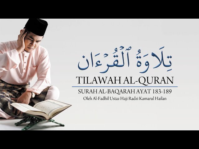 Ustaz Haji Radzi Kamarul Hailan - Tilawah Al-Quran (Surah Al-Baqarah Ayat 183-189) class=