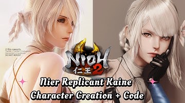 Nioh 2 Remastered Nier Replicant kaine Character Creation + Code