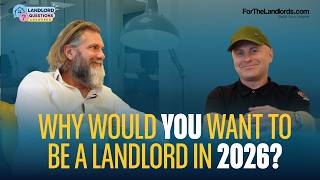 Why would you want to be a landlord in 2026?