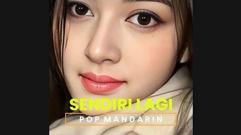 Sendiri Lagi_Mandarin Pop Indonesia