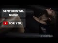 Romantic Music : Beautiful Relaxing Music: 💕 Sentimental music 💕