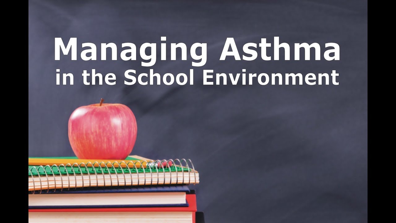 Managing Asthma in the School Environment YouTube