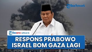 RI Gabung Board of Peace, Ini Respons Prabowo seusai Israel Bom Gaza Lagi hingga 32 Warga Tewas