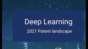 Deep Learning - 2021 Patent Landscape