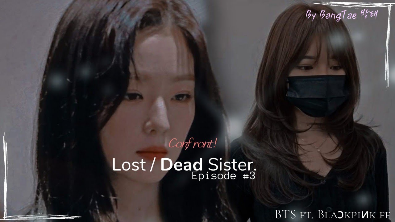 𝙻𝚘𝚜𝚝 / 𝐃𝐞𝐚𝐝 𝚂𝚒𝚜𝚝𝚎𝚛 | 