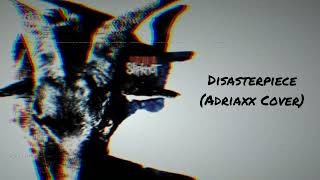 Slipknot - Disasterpiece (Adrian Taylor Cover)