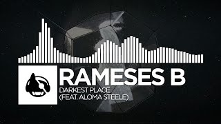 Rameses B - Darkest Place (feat. Aloma Steele)