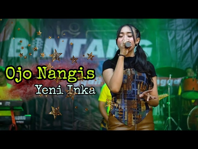 Yeni Inka - Ojo Nangis // sing uwis yo uwis class=