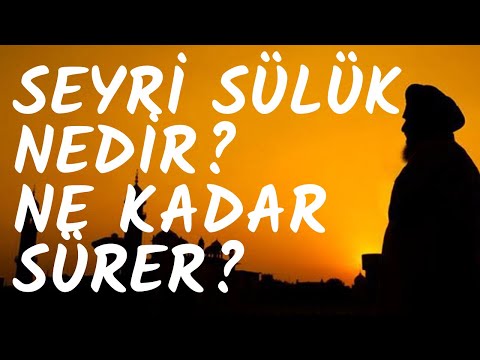 Seyri Sülük Nedir Ne Kadar Sürer?