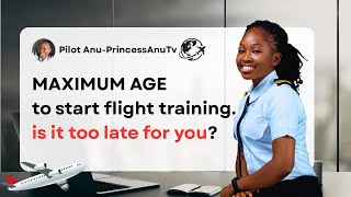MAXIMUM AGE TO START PILOT TRAINING IS IT TOO LATE FOR YOU?