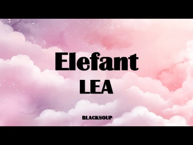 Watch LEA - Elefant Lyrics on YouTube