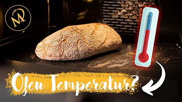 Wie hoch ist die Temperatur beim Brotbacken?