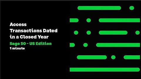 Sage 50 US - Access Transactions Dated in a Closed Year