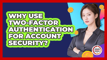 Why Use Two-Factor Authentication For Account Security?