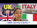 Uk vs italy  which is better 