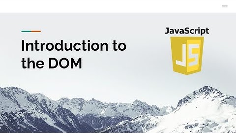 Introduction to the DOM