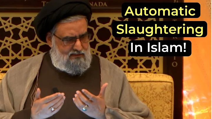3. Halal food Guide - Is Automatic Slaughtering Permissible? - Maulana Syed Muhammad Rizvi