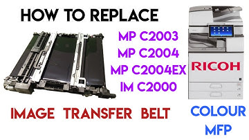 Ricoh How to replace Image Transfer Belt on MP C2003, MP C2004, IM C2000, Colour Photocopy machine