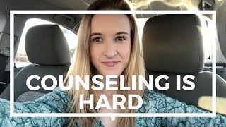 Sometimes Counseling Sucks - And That's OK