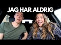 Jag har aldrig