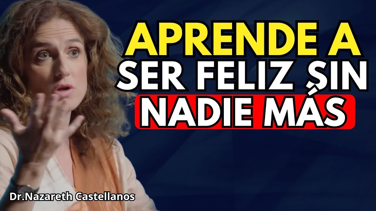AUTONOMÍA EMOCIONAL: APRENDE a ser FELIZ contigo MISMO – Nazareth Castellanos