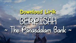 OST Dilan 1991 // Berpisah - The Panasdalam Bank (Lirik Download)