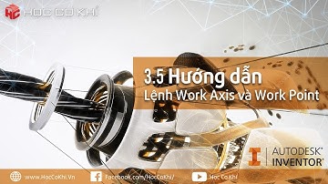 [hoccokhi] Bài 3.5 - Hướng dẫn lệnh Work Axis, Work Point in Inventor | Khóa học Inventor MIỄN PHÍ