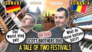 A TALE OF TWO FESTIVALS! ORGANS, HARMONIUMS & PIANOS  GERMANY & ROMANIA! SCOTT BROTHERS DUO ON TOUR