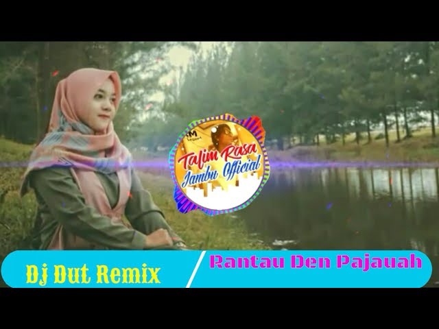 Dj Dut Remix - Rantau Den Pajauah class=